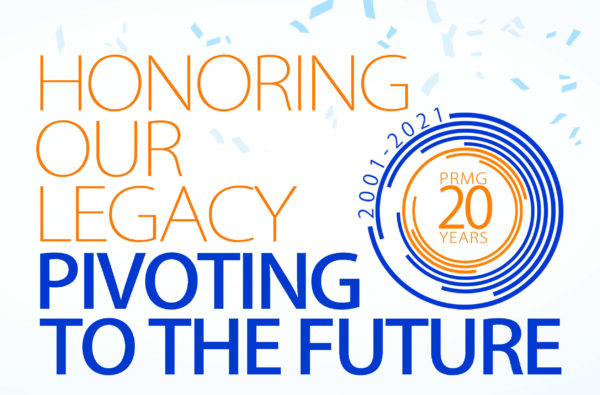PRMG 20 Years Honoring Our Legacy Pivoting to the Future