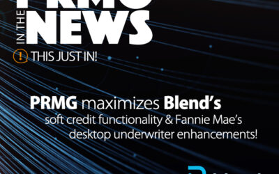 PRMG In The News! PRMG Maximizes Blends Fannie Mae’s Desktop Underwriter